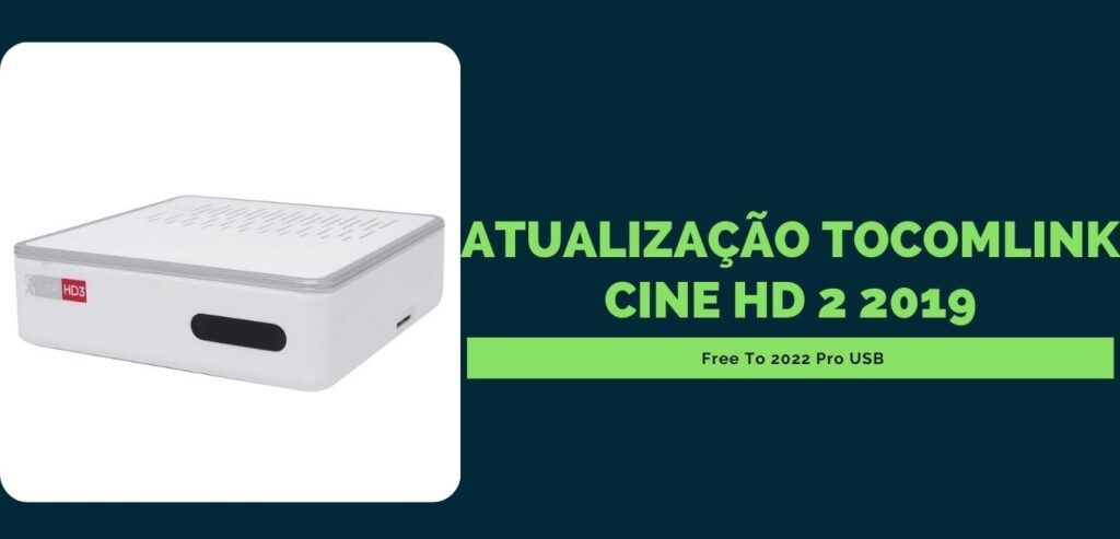 Atualização Tocomlink Cine HD 2 2019