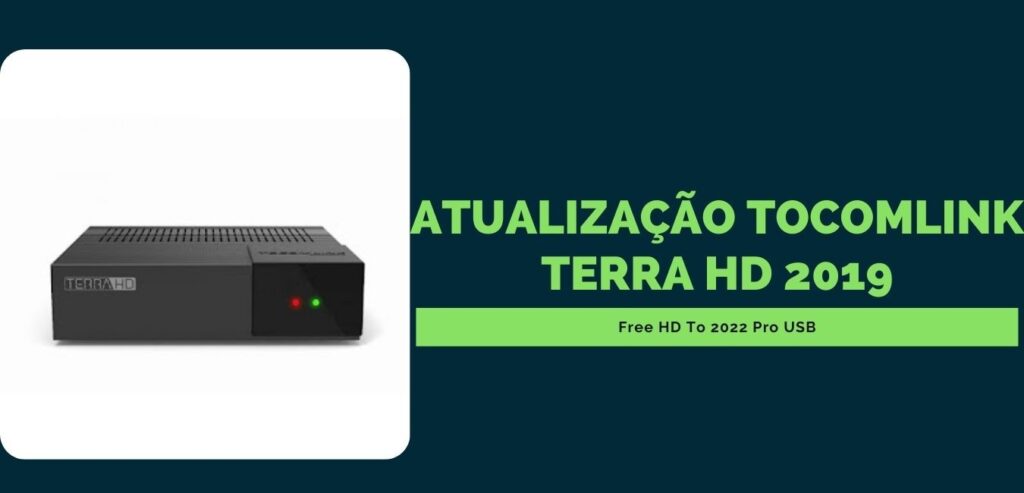Atualização Tocomlink Terra HD 2019