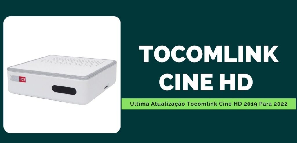Ultima Atualização Tocomlink Cine HD 2019