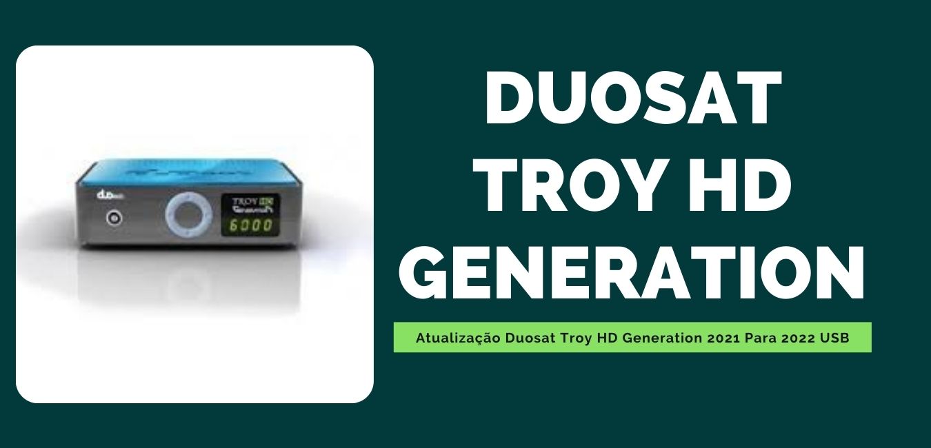 Atualização Duosat Troy HD Generation