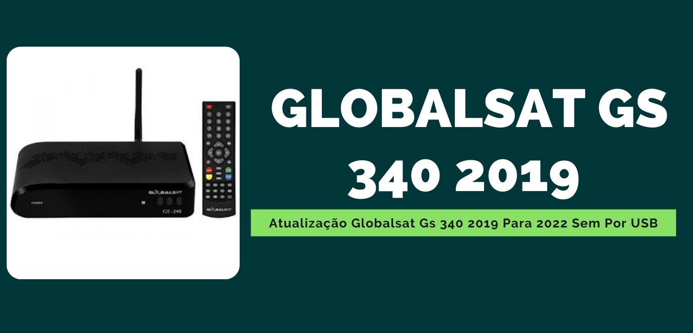 Atualização Globalsat Gs 340 2019