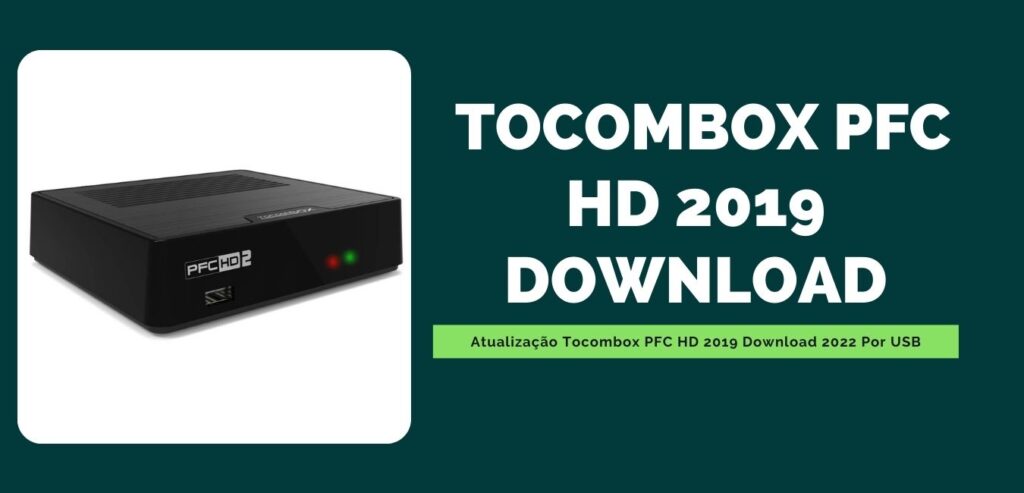 Atualização Tocombox PFC HD 2019 Download