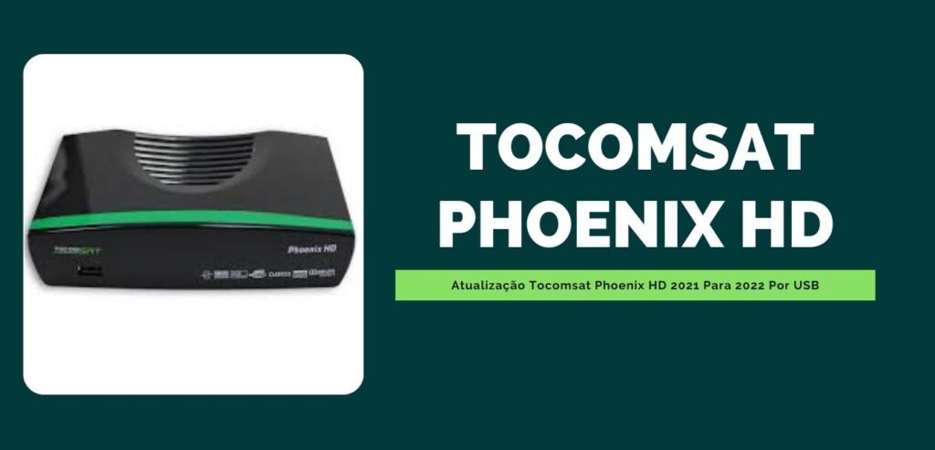 Atualização Tocomsat Phoenix HD