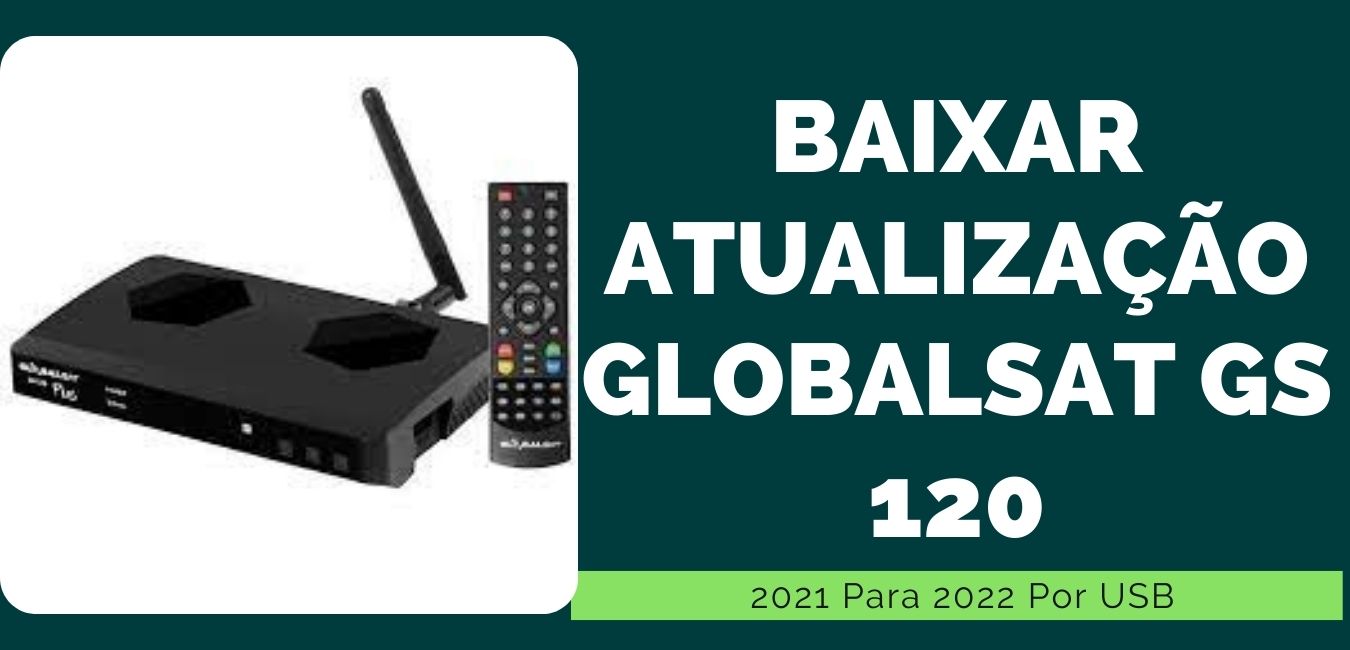 Baixar Atualização Globalsat GS 120