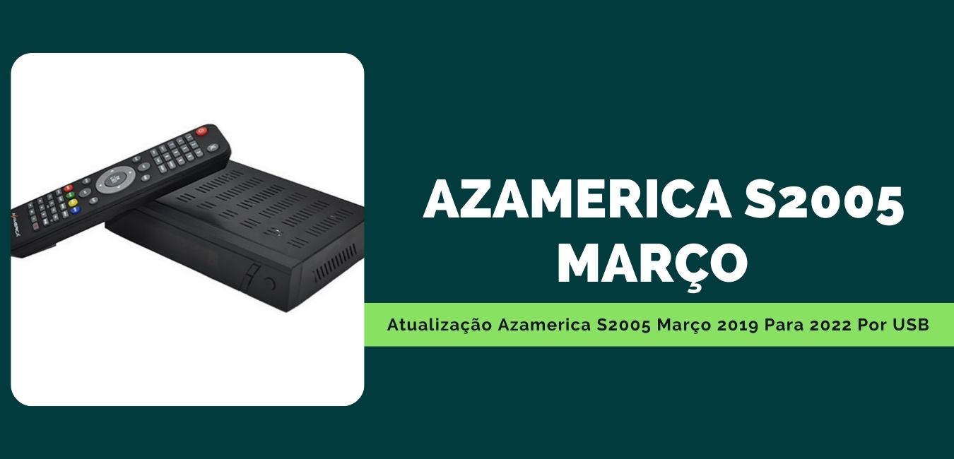 Atualização Azamerica S2005 Março 2019