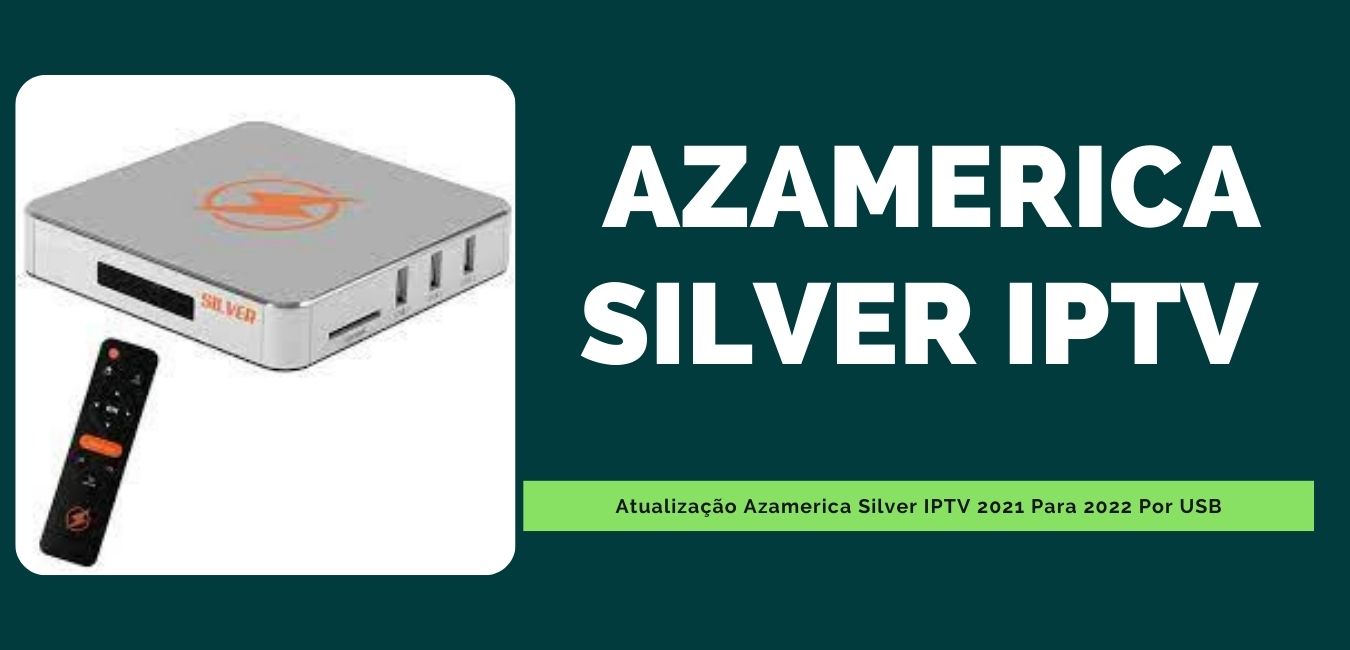 Atualização Azamerica Silver IPTV