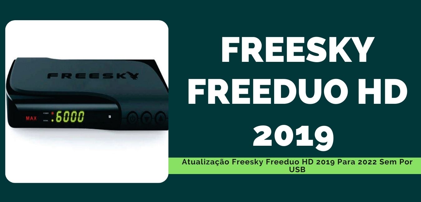Atualização Freesky Freeduo HD 2019