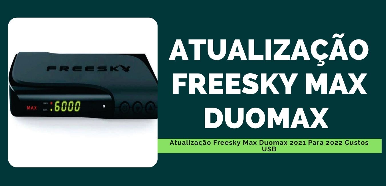 Atualização Freesky Max Duomax