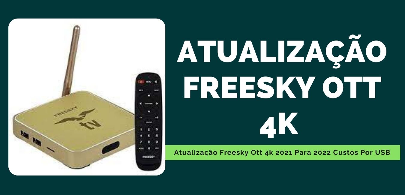 Atualização Freesky Ott 4k