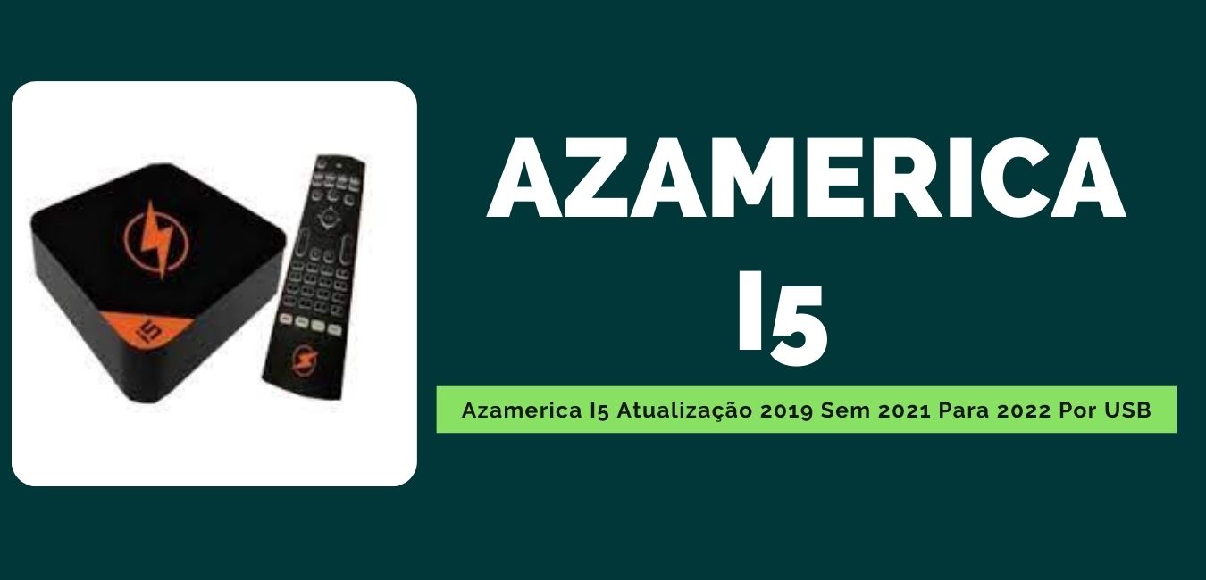 Azamerica I5 Atualização 2019