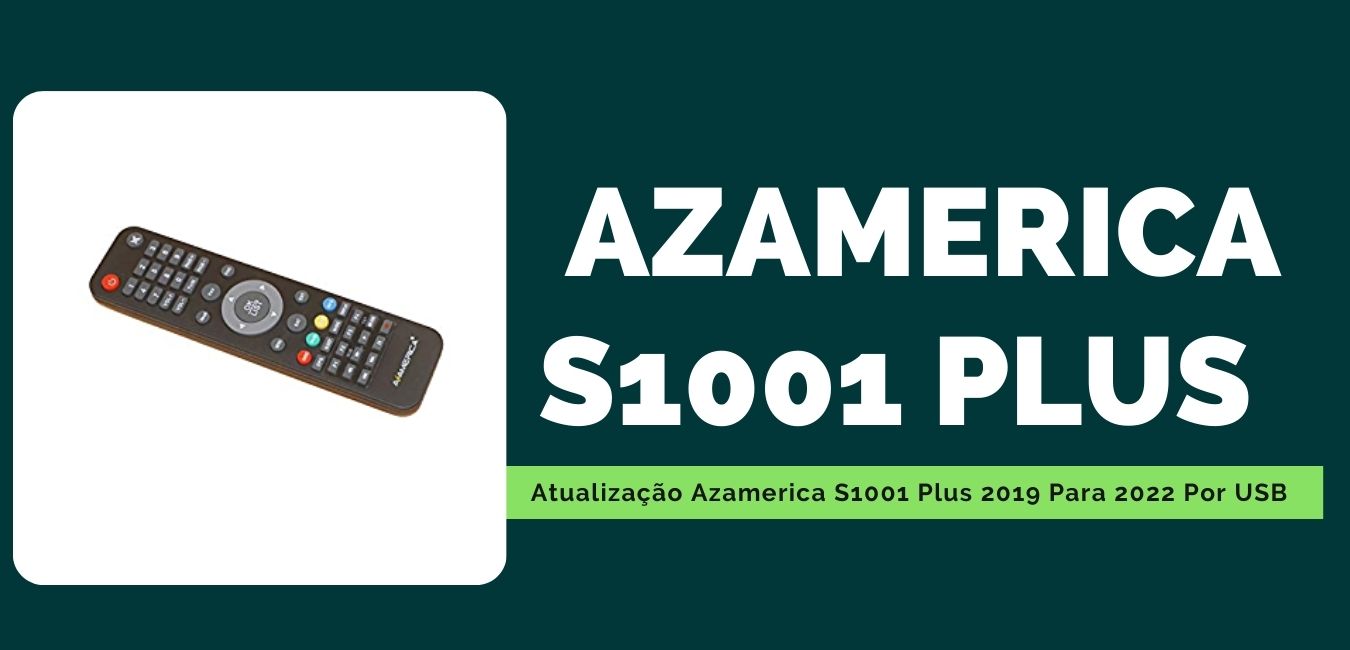 Atualização Azamerica S1001 Plus 2019