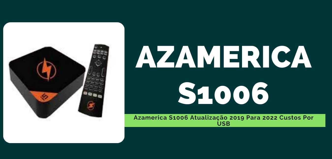 Azamerica S1006 Atualização 2019