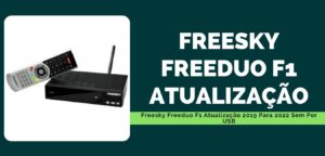 Leia mais sobre o artigo Freesky Freeduo F1 Atualização 2021 Para 2022 Sem Por USB