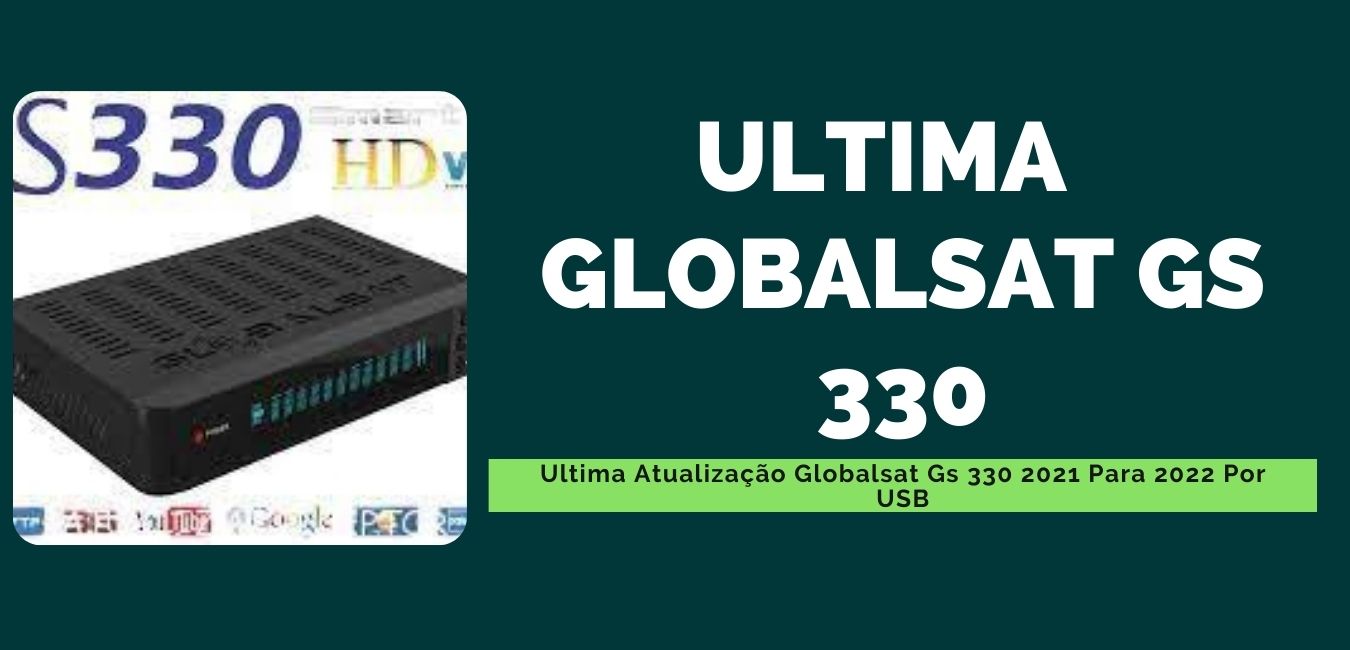 Ultima Atualização Globalsat Gs 330