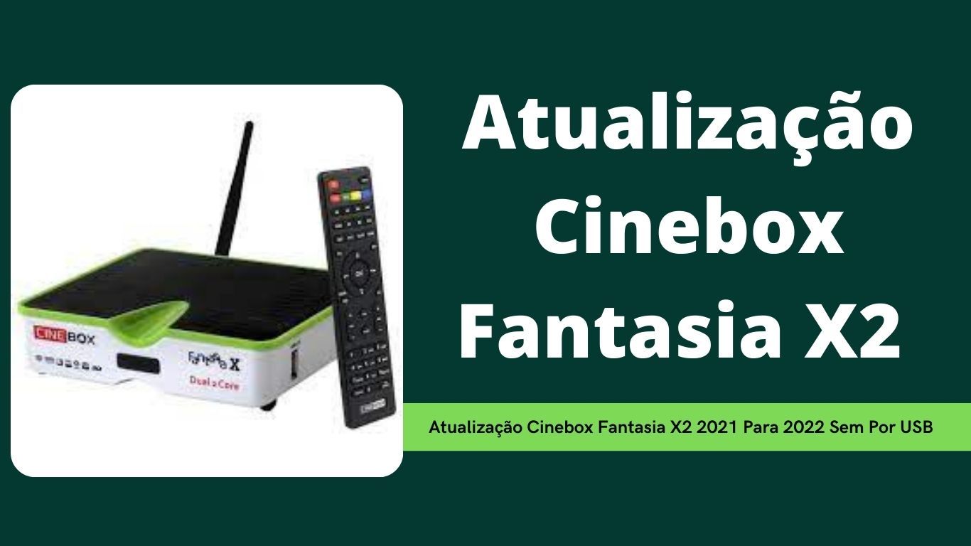 Atualização Cinebox Fantasia X2