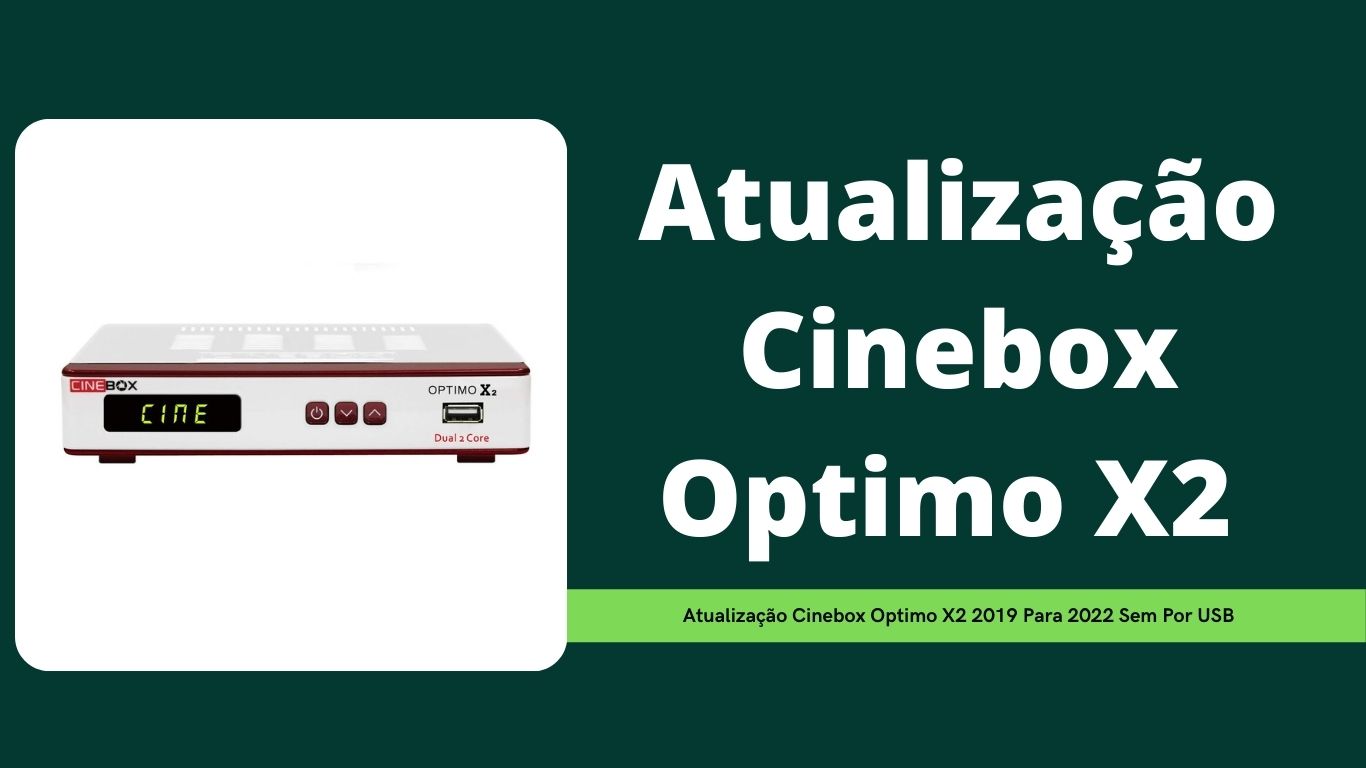 Atualização Cinebox Optimo X2 2019 