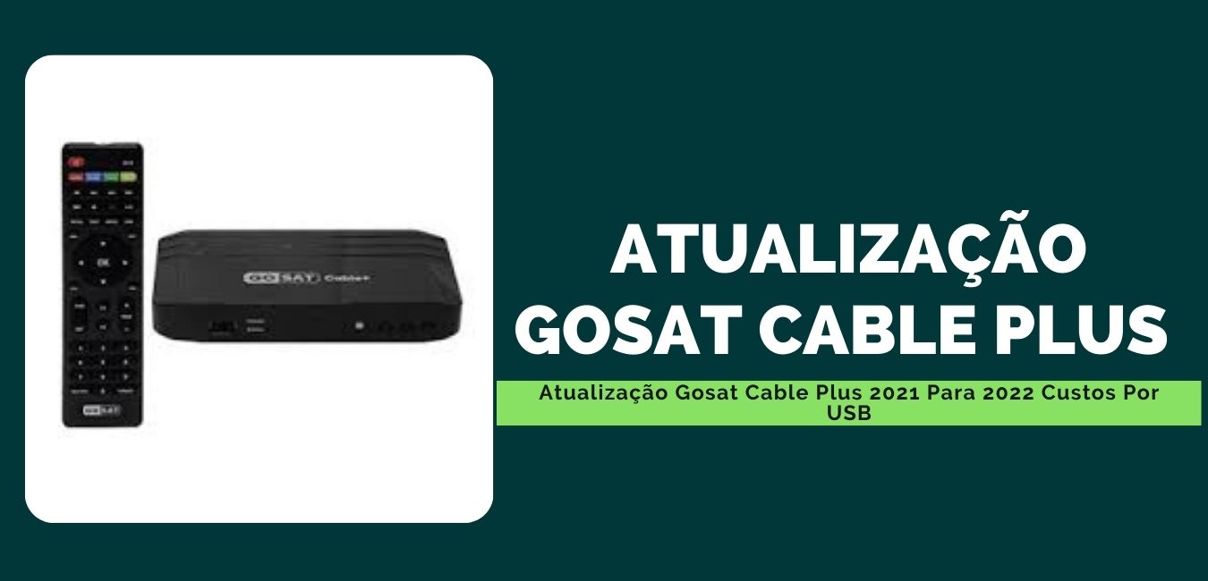 Atualização Gosat Cable Plus