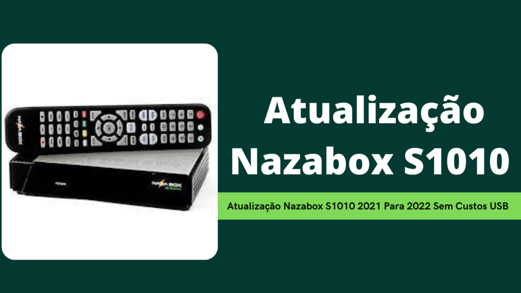 Atualização Nazabox S1010