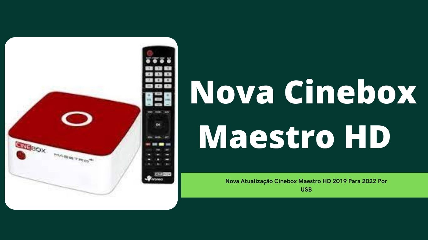 Nova Atualização Cinebox Maestro HD 2019