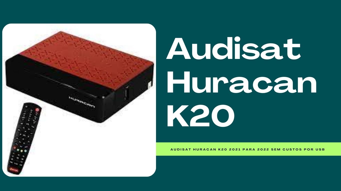 Audisat Huracan K20