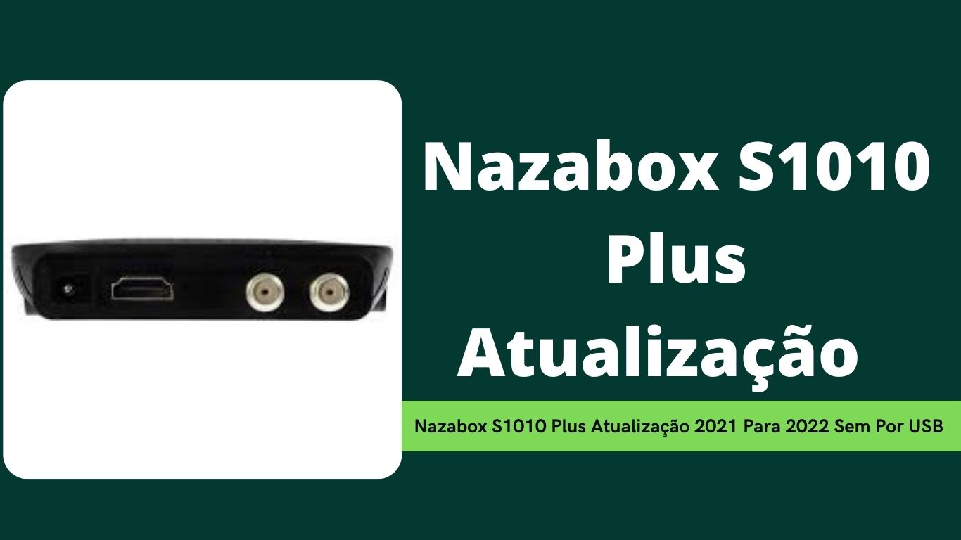 Nazabox S1010 Plus Atualização