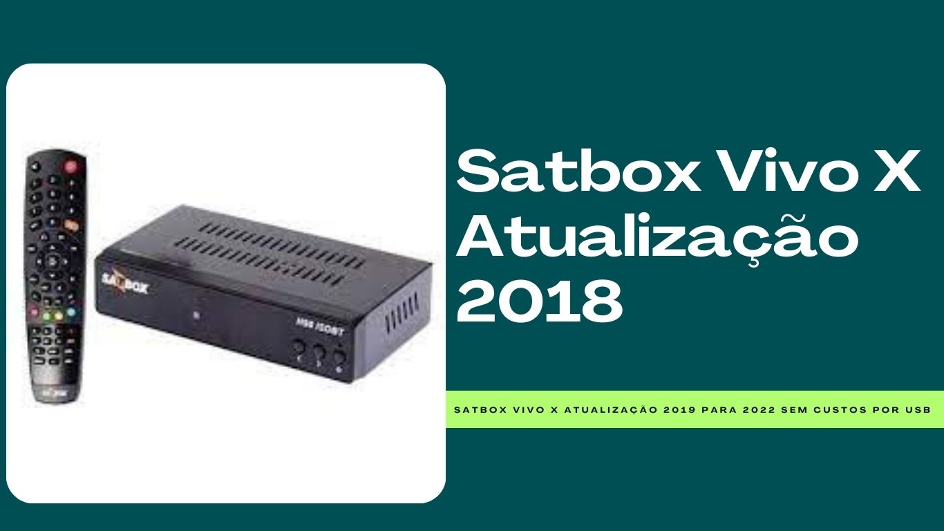 Atualização Satbox Vivo X 2018