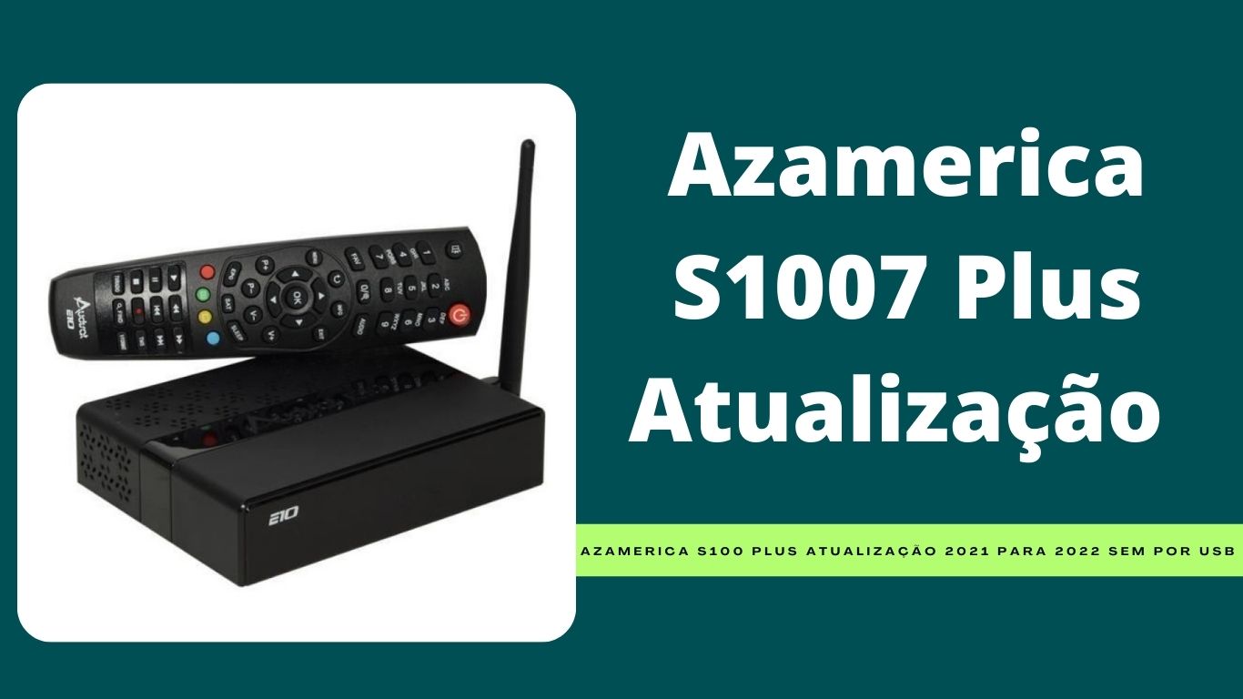 Azamerica S1007  Plus Atualização