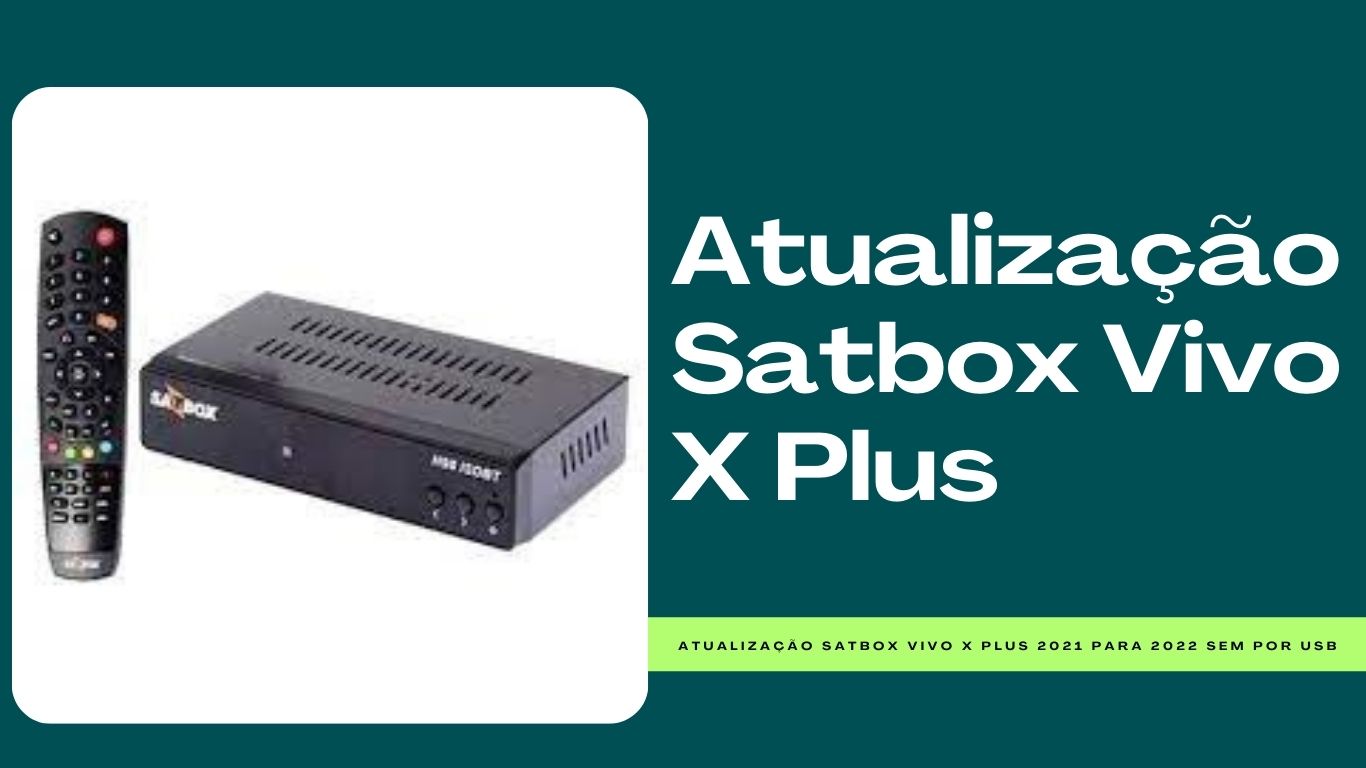 Atualização Satbox Vivo X Plus