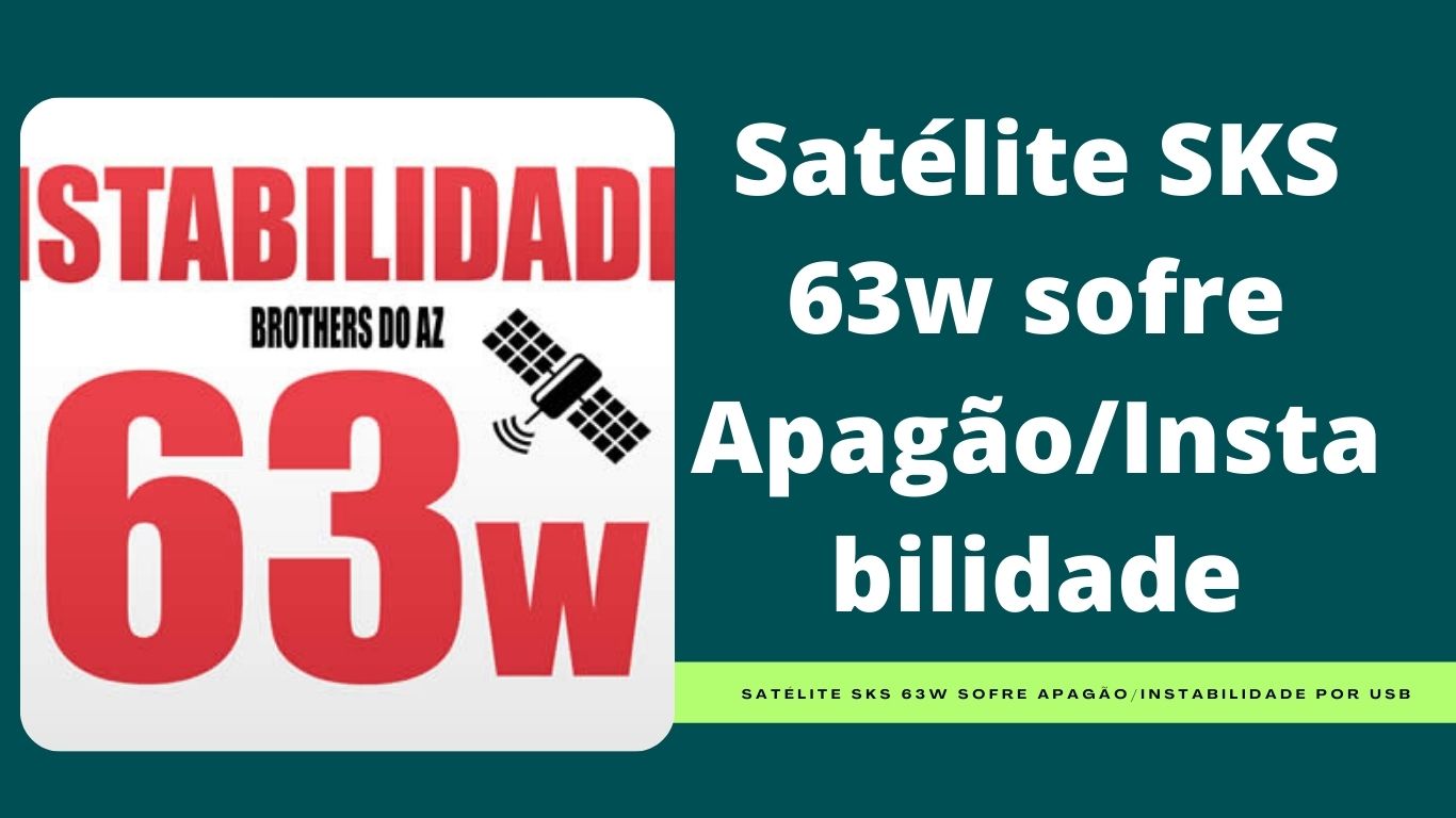 Satélite SKS 63w sofre Apagão/Instabilidade
