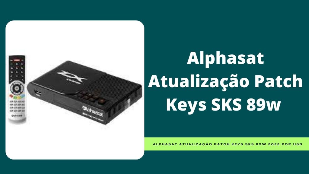 Alphasat Atualização Patch Keys SKS 89w