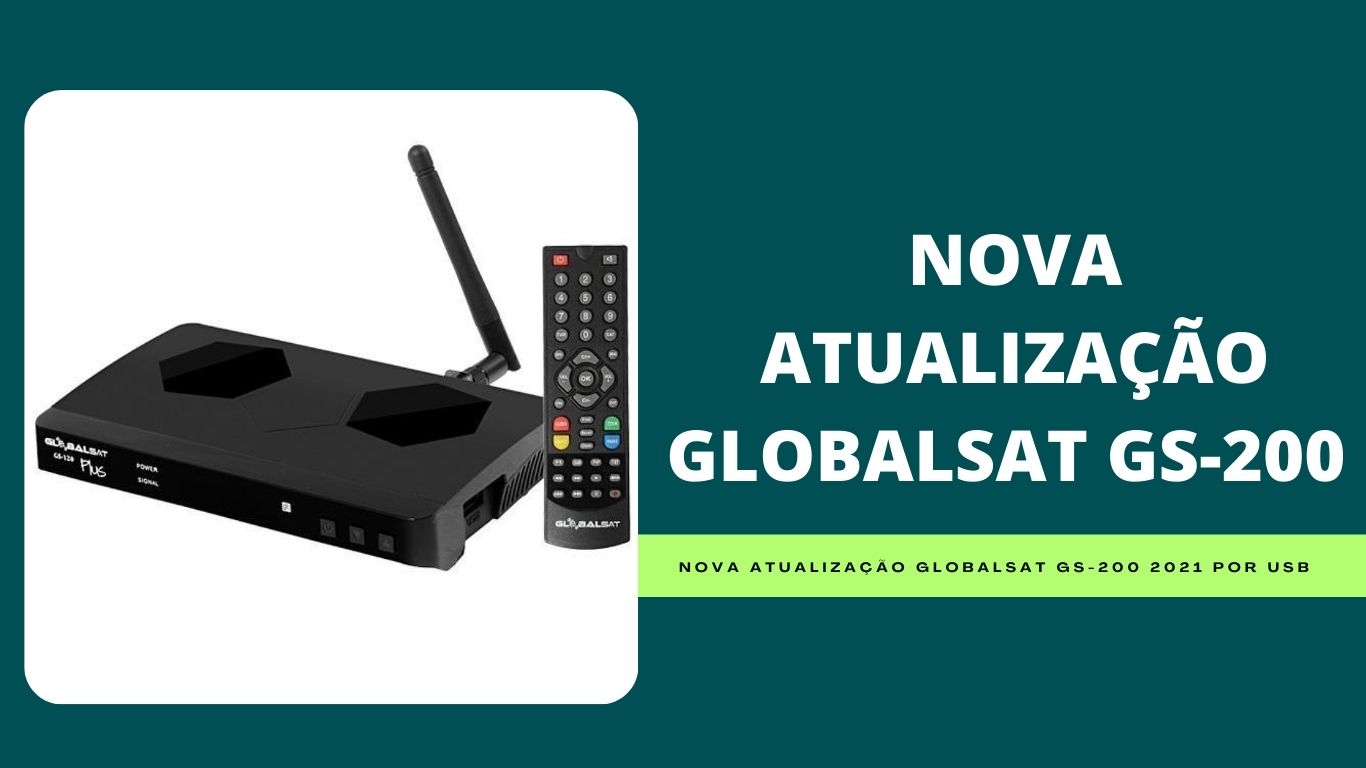 NOVA ATUALIZAÇÃO GLOBALSAT GS-200 2018