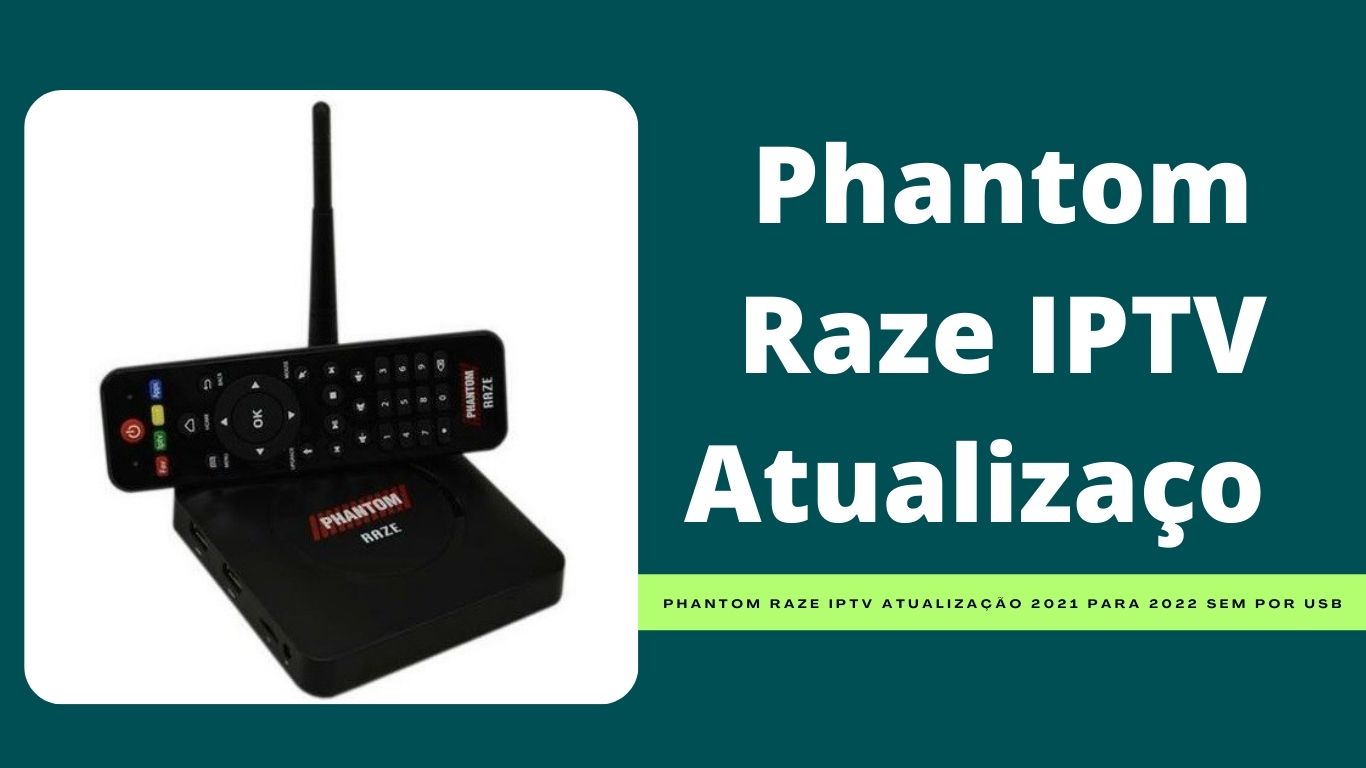 Phantom Raze IPTV Atualização