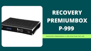 Leia mais sobre o artigo RECOVERY PREMIUMBOX P-999 2022 Sem Custos Por USB