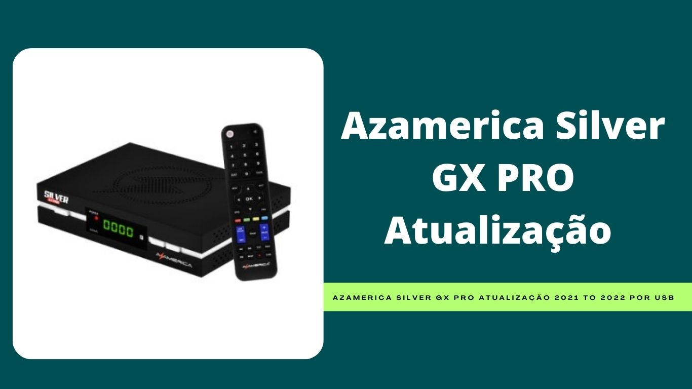 Azamerica Silver GX PRO Atualização