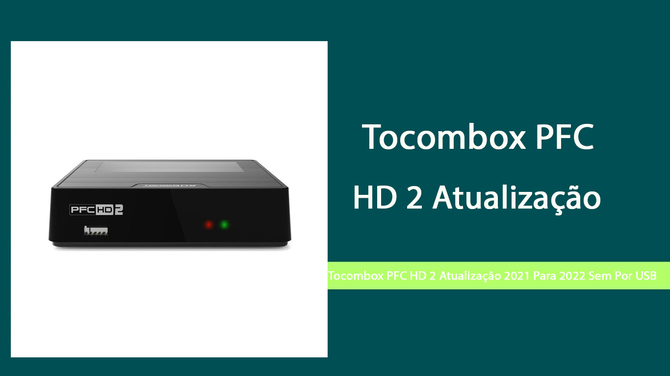 Tocombox PFC HD 2 Atualização