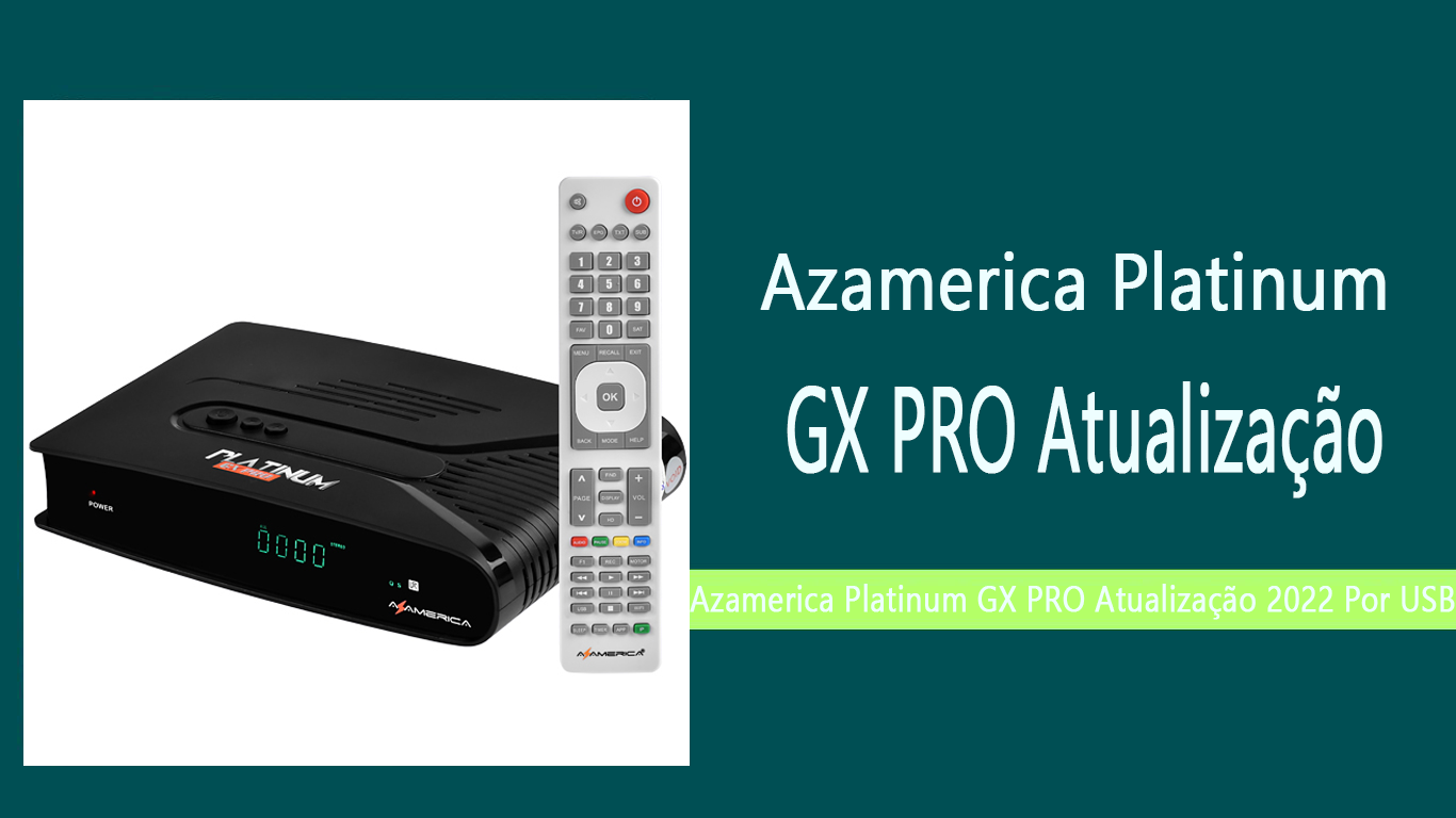 Azamerica Platinum GX PRO Atualização