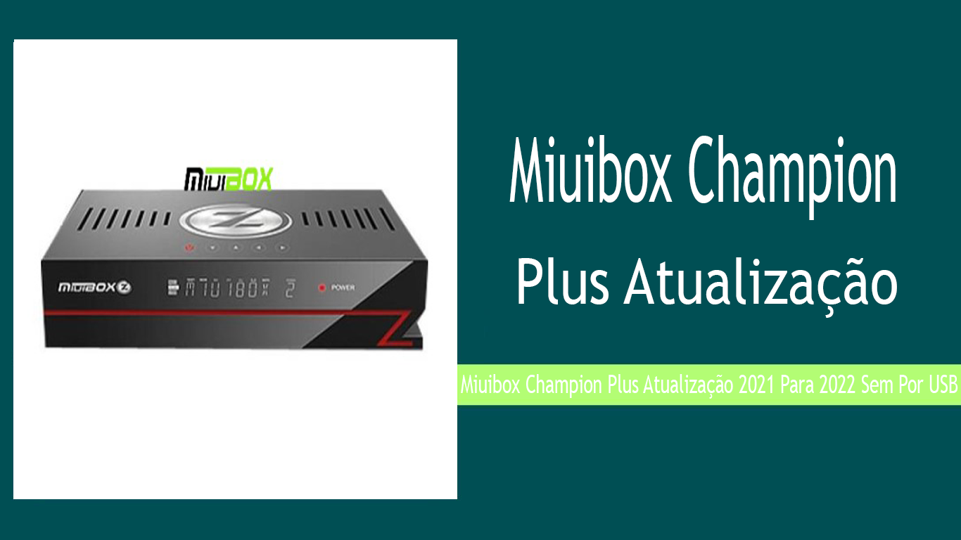 Miuibox Champion Plus Atualização
