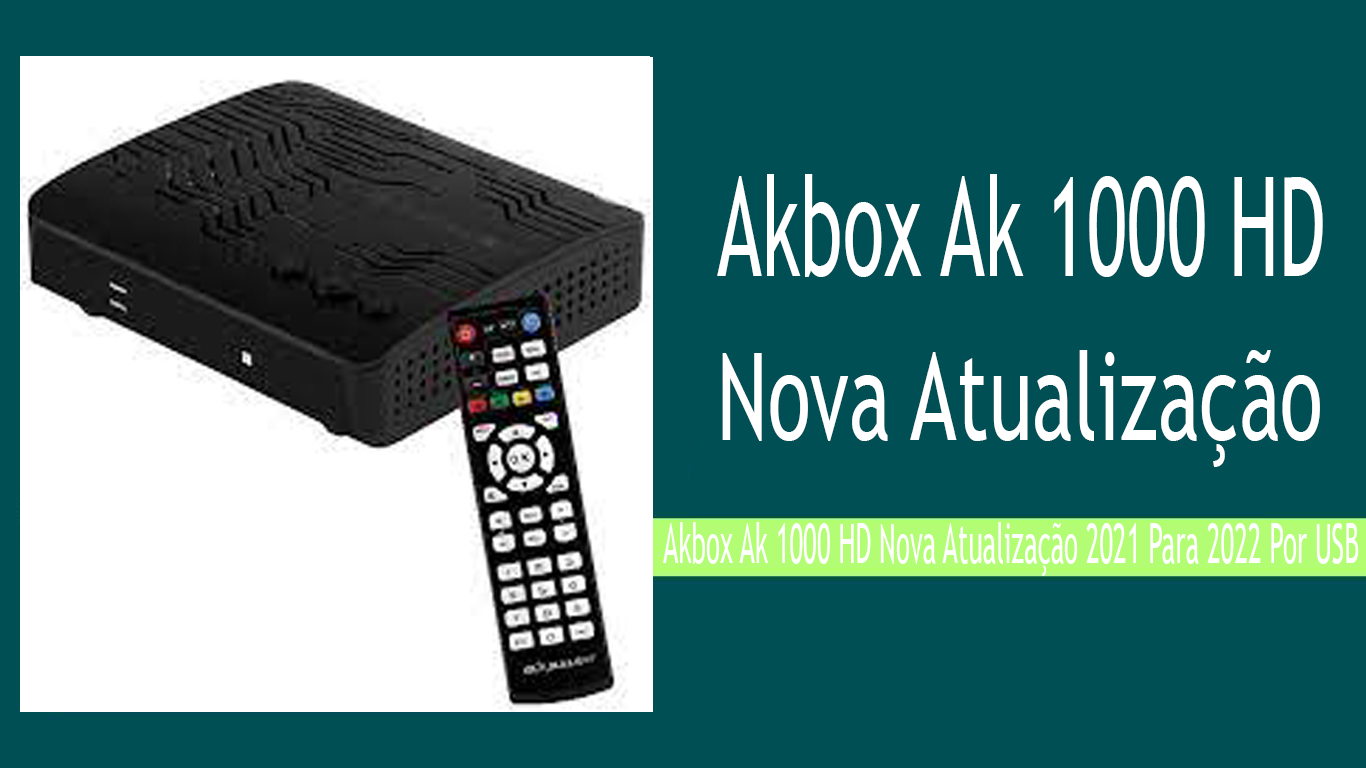 Akbox Ak 1000 HD Nova Atualização