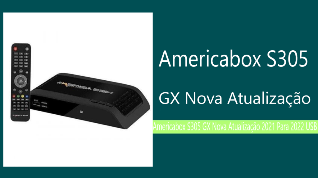Americabox S305 GX Nova Atualização